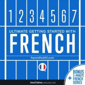 Learn French - Ultimate Getting Started with French