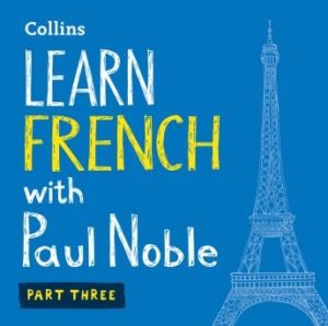 Learn French with Paul Noble - Part 3