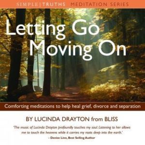 Letting Go, Moving On: Comforting Meditations to Help Heal Grief, Divorce and Separation