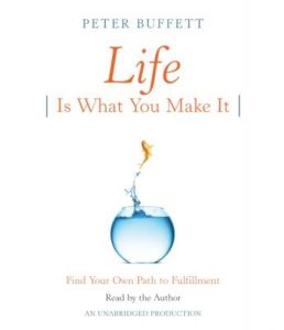 Life Is What You Make It: Find Your Own Path to Fulfillment