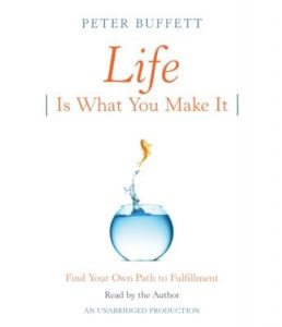 Life Is What You Make It: Find Your Own Path to Fulfillment