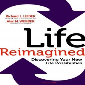 Life Reimagined: Discovering Your New Life Possibilities