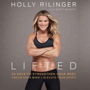 Lifted: 28 Days to Focus Your Mind, Strengthen Your Body, and Elevate Your Spirit