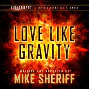 Lightburst: Love Like Gravity