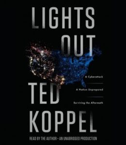 Lights Out: A Cyberattack, A Nation Unprepared, Surviving the Aftermath
