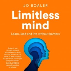 Limitless Mind: Learn, Lead and Live Without Barriers