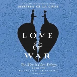 Love & War: The Alex & Eliza Trilogy