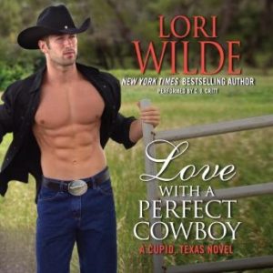 Love With a Perfect Cowboy: A Cupid, Texas Novel