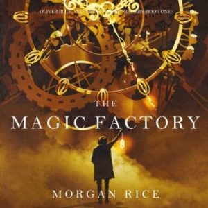 Magic Factory, The (Oliver Blue and the School for Seers-Book One)