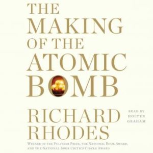 Making of the Atomic Bomb: 25th Anniversary Edition