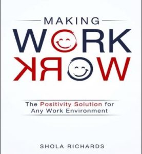 Making Work Work: The Positivity Solution for Any Work Environment