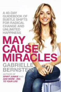 May Cause Miracles: A 40-Day Guidebook of Subtle Shifts for Radical Change and Unlimited Happiness