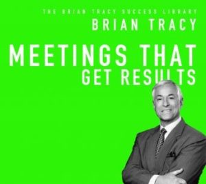 Meetings That Get Results: The Brian Tracy Success Library