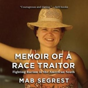 Memoir of a Race Traitor: Fighting Racism in the American South