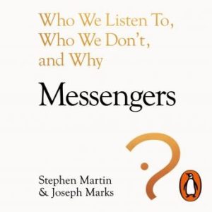 Messengers: Who We Listen To, Who We Don't, And Why