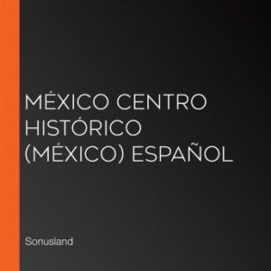 Mxico Centro Histrico (Mxico) Espaol