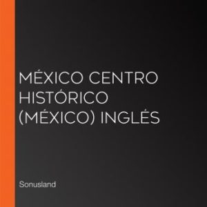 Mxico Centro Histrico (Mxico) Ingls