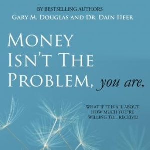 Money Isn't The Problem, You Are