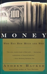 Money: Who Has How Much and Why: Who Has How Much and Why