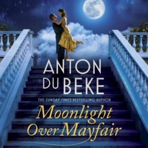 Moonlight Over Mayfair: The new romantic novel from bestselling author and Strictly star Anton Du Beke