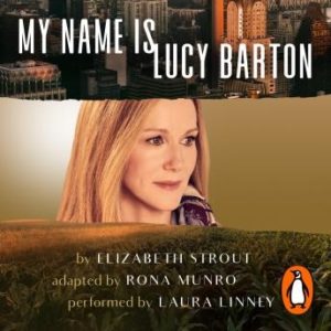 My Name Is Lucy Barton (Dramatisation): (Dramatisation)