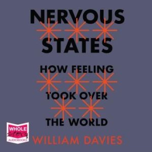 Nervous States: How Feeling Took Over the World