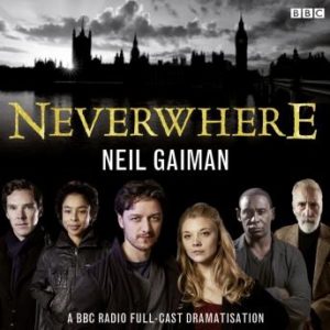 Neverwhere: A BBC Radio Full-Cast Dramatisation