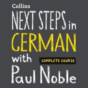 Next Steps in German with Paul Noble - Complete Course