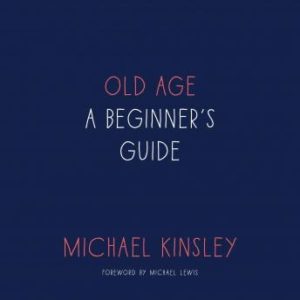 Old Age: A Beginner's Guide