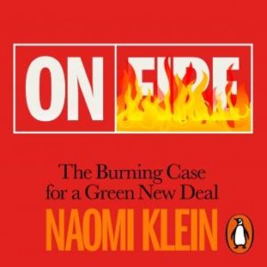 On Fire: The Burning Case for a Green New Deal