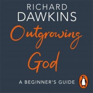 Outgrowing God: A Beginner's Guide