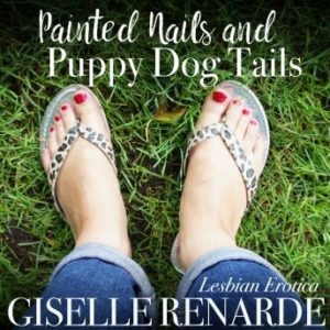 Painted Nails and Puppy Dog Tails: Lesbian Erotica