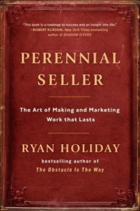 Perennial Seller: The Art of Making and Marketing Work that Lasts