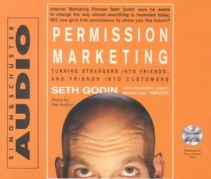 Permission Marketing: Turning Strangers into Friends, and Friends into  Customers