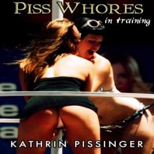 Piss Whores In Training