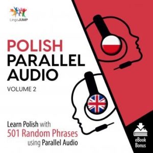 Polish Parallel Audio - Learn Polish with 501 Random Phrases using Parallel Audio - Volume 2