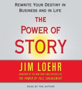 Power of Story: Rewrite Your Destiny in Business and in Life