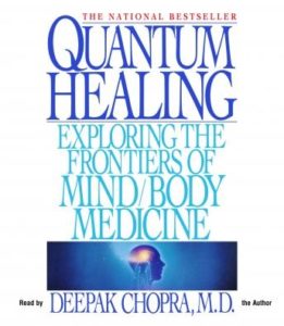 Quantum Healing: Exploring the Frontiers of Mind/Body Medicine