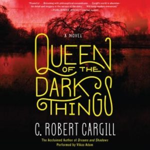 Queen of the Dark Things: A Novel