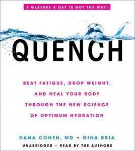 Quench: Beat Fatigue, Drop Weight, and Heal Your Body Through the New Science of Optimum Hydration