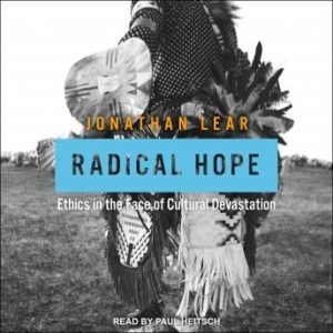 Radical Hope: Ethics in the Face of Cultural Devastation