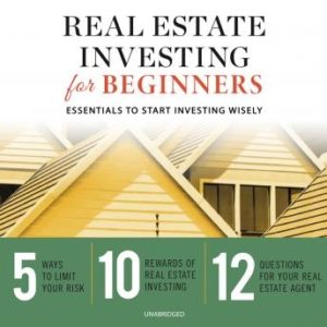 Real Estate Investing for Beginners: Essentials to Start Investing Wisely