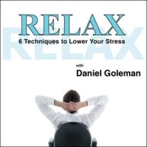 Relax: 6 Techniques to Lower Your Stress