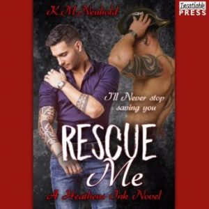 Rescue Me: Heathens Ink Volume 1