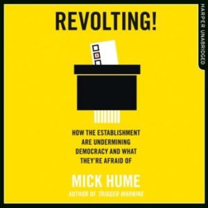 Revolting!: How the Establishment are Undermining Democracy and What They're Afraid Of