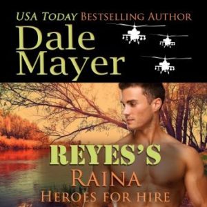 Reyes's Raina: Book 18: Heroes For Hire