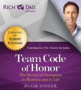 Rich Dad Advisors: Team Code of Honor: The Secrets of Champions in Business and in Life