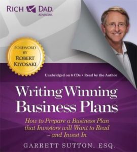 Rich Dad Advisors: Writing Winning Business Plans: How to Prepare a Business Plan that Investors will Want to Read - and Invest In