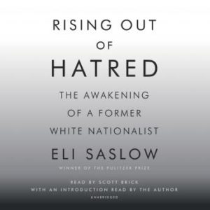 Rising Out of Hatred: The Awakening of a Former White Nationalist