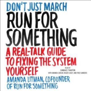 Run for Something: A Real-Talk Guide to Fixing the System Yourself